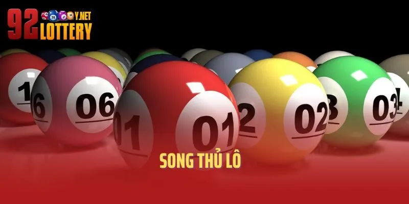 Song Thủ Lô - Cơ Hội Kiếm Tiền Tỷ Dành Cho Người Chơi 